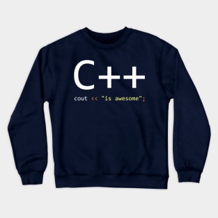 C++ is awesome - Computer Programming Crewneck Sweatshirt